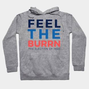 Feel the Burrn - Parody 2 Hoodie